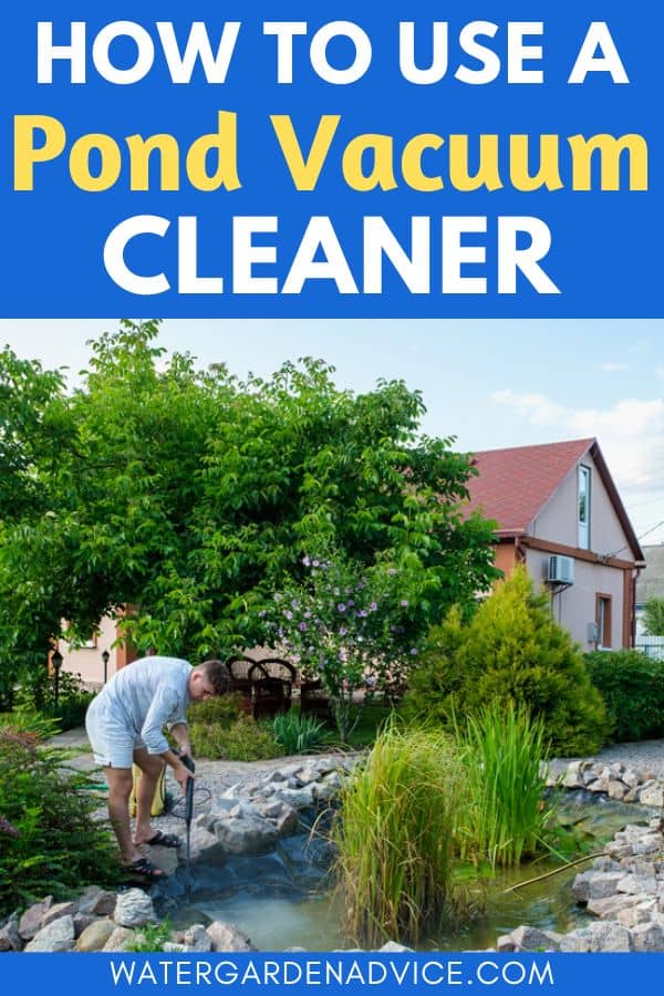 using a pond vacuum 